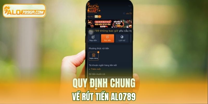 Quy định chung về rút tiền ALO789 cho tân thủ
